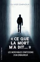   Ce que la mort m'a dit ...