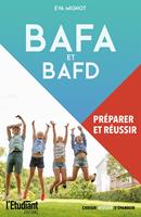   BAFA-BAFD : Pr&eacute;parer et r&eacute;ussir