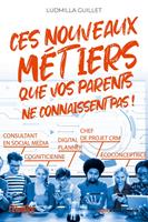   Ces nouveaux métiers que vos parents ne connaissent pas !