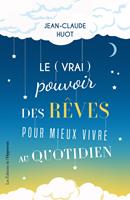   Le (vrai) pouvoir des rêves pour mieux vivre au quotidien