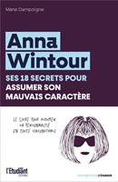   Anna Wintour : Ses 18 secrets pour assumer son mauvais caractère en toute circonstance