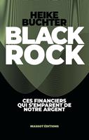   BlackRock - Ces financiers qui s'emparent de notre argent