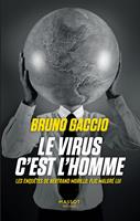   Le virus c'est l'homme
