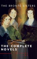  The Bront&euml; Sisters: The Complete Novels