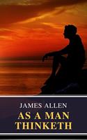   As a Man Thinketh