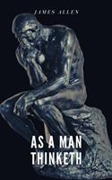   As a Man Thinketh