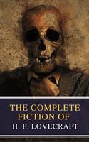   The Complete Fiction of H. P. Lovecraft