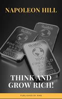   Think and Grow Rich!