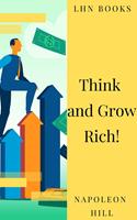   Think and Grow Rich!
