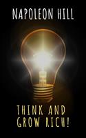   Think and Grow Rich!