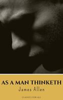   As a Man Thinketh