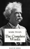   The Complete Works of Mark Twain