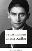   Franz Kafka: The Complete Novels