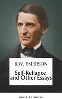   Self-Reliance and Other Essays: Uncover Emerson's Wisdom and Path to Individuality - eBook Edition