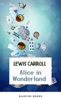   Through the Looking Glass: Alice in Wonderland &ndash; The Enchanted Complete Collection (Illustrated)