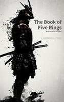   The Book of Five Rings: Mastering the Way of the Samurai