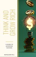   Think and Grow Rich