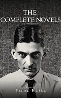   Franz Kafka: The Complete Novels