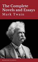   Mark Twain: The Complete Novels and Essays