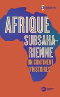   Afrique subsaharienne, un continent d'histoires