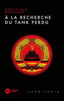   À la recherche du tank perdu