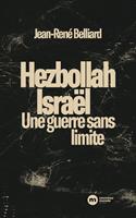 Hezbollah / Israël : une guerre sans limites