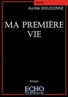   Ma première vie
