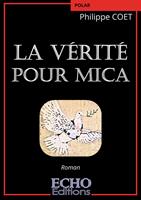   La v&eacute;rit&eacute; pour Mica