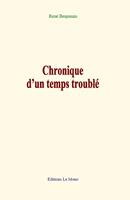   Chronique d’un temps troublé