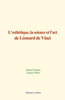   L’esthétique, la science et l’art de Léonard de Vinci