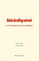   Histoire du suffrage universel et l’évolution des partis politiques