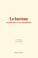 Le barreau : son histoire et sa constitution