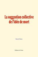   La suggestion collective de l'idée de mort