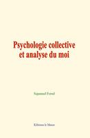   Psychologie collective et analyse du moi