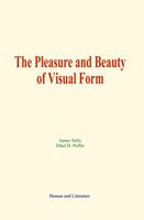   The Pleasure and Beauty of Visual Form