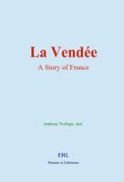   La Vendée : A Story of France