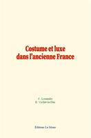   Costume et luxe dans l’ancienne France