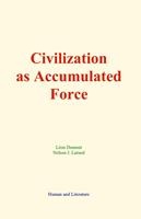   Civilization as Accumulated Force