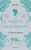 Une enquête des soeurs Brontë, T1 : La Mariée disparue