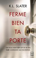   Ferme bien ta porte