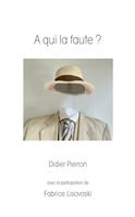   A qui la faute ?