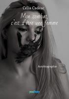   Mon combat, c’est d’être une femme