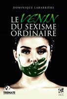  Le venin du sexisme ordinaire