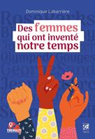   Des femmes qui ont inventé notre temps