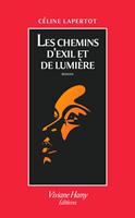   Les Chemins d'exil et de lumi&egrave;re