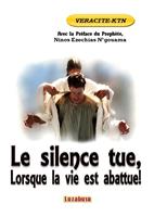   Le silence tue, lorsque la vie est abattue !