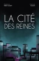   La cit&eacute; des Reines
