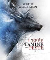   L'&eacute;p&eacute;e, la famine et la peste - Tome 1