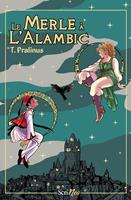   Le Merle &agrave; l'Alambic