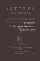 Les poètes satiriques normands du XVIIe siècle